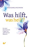 Was hilft, was heilt?