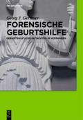 Forensische Geburtshilfe von Georg J. Gerstner | Ebook