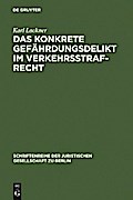 Das konkrete Gefährdungsdelikt im Verkehrsstrafrecht