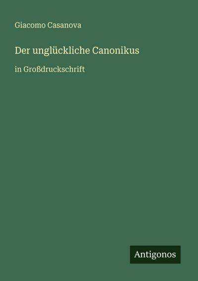 Der unglückliche Canonikus