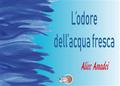 L’odore dell’acqua fresca