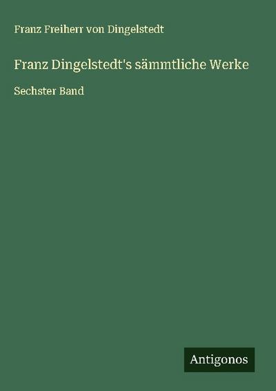 Franz Dingelstedt’s sämmtliche Werke