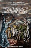 Historia de la esclavitud de los moriscos del reino de Granada