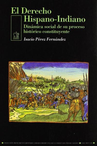 El derecho hispano-indiano : dinámica social de su proceso histórico constituyente