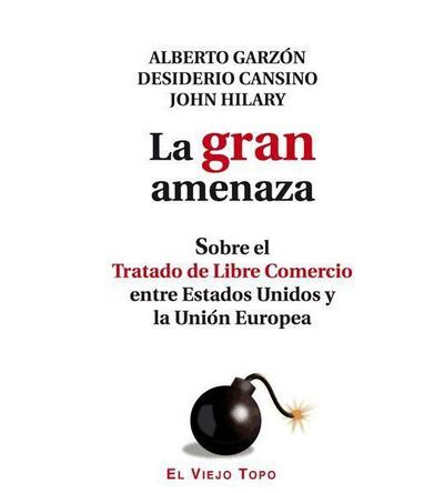 La gran amenaza.: Sobre el Tratado de Libre Comercio entre E