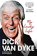 My Lucky Life in and Out of Show Business - Dick Van Dyke