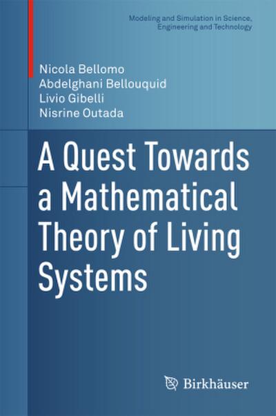 A Quest Towards a Mathematical Theory of Living Systems