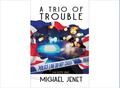 A Trio of Trouble