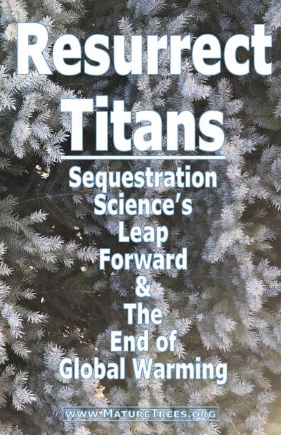 Resurrect Titans Sequestration Science’s Leap Forward & The End of Global Warming