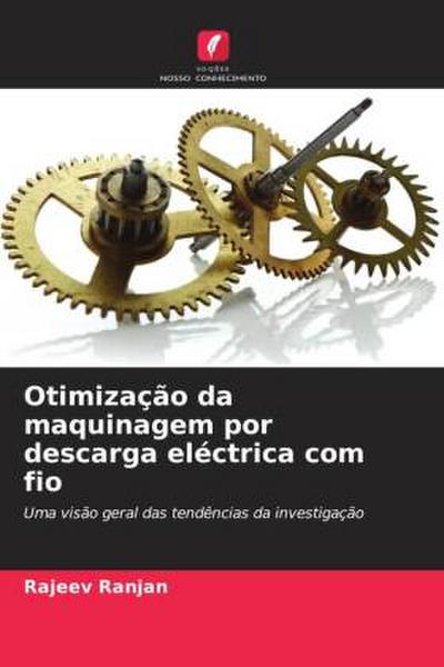 Otimização da maquinagem por descarga eléctrica com fio