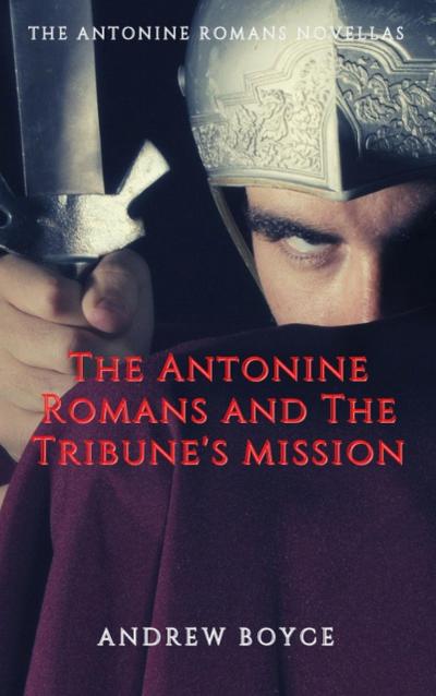 The Antonine Romans and The Tribune’s Mission