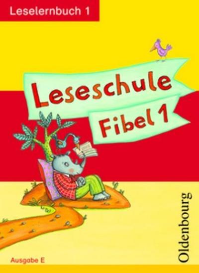 Leseschule Fibel, Ausgabe E Leselernbuch. Bd.1