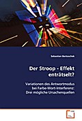 Der Stroop - Effekt enträtselt?