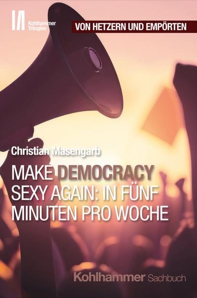Make Democracy Sexy Again: In fünf Minuten pro Woche