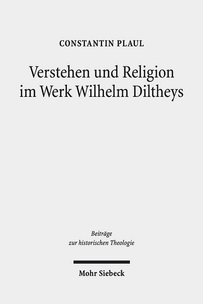 Verstehen und Religion im Werk Wilhelm Diltheys