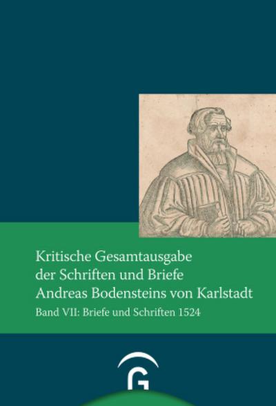 Kritische Gesamtausgabe der Schriften und Briefe Andreas Bodensteins von Karlstadt