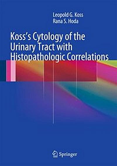 Koss’s Cytology of the Urinary Tract with Histopathologic Correlations