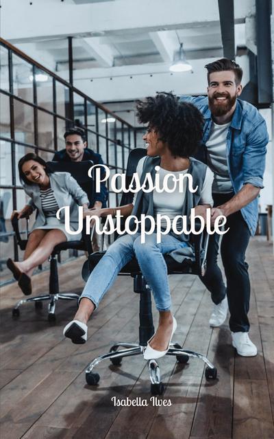 Passion Unstoppable