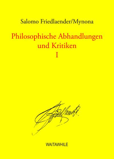 Philosophische Abhandlungen und Kritiken I