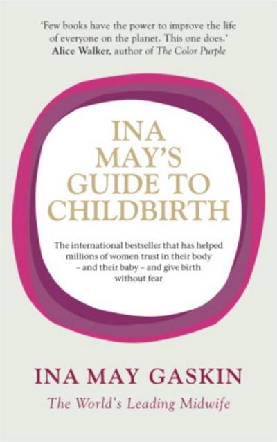 Ina May’s Guide to Childbirth