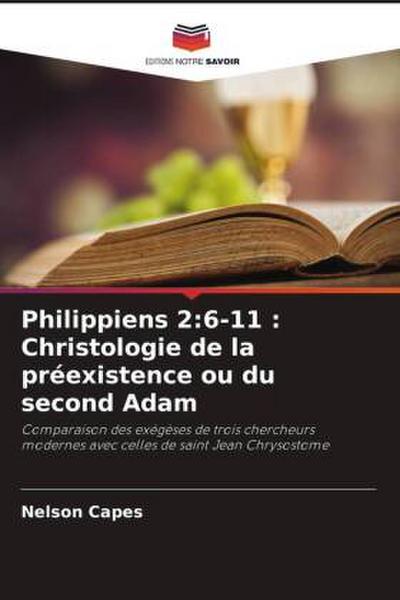 Philippiens 2:6-11 : Christologie de la préexistence ou du second Adam
