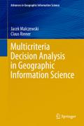 Multicriteria Decision Analysis in Geographic Information Science (Advances in Geographic Information Science)
