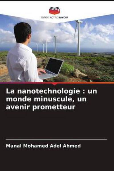 La nanotechnologie : un monde minuscule, un avenir prometteur