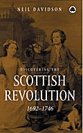 Discovering the Scottish Revolution 16921746