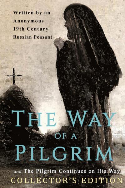The Way of a Pilgrim and The Pilgrim Continues on His Way