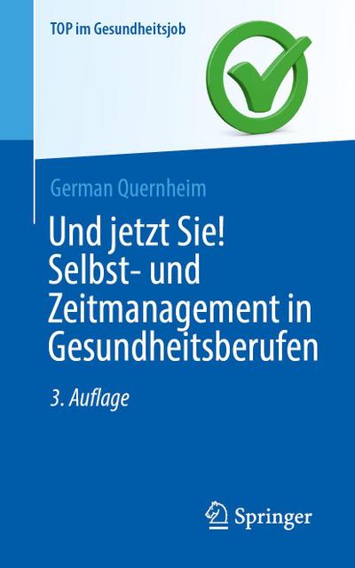 Und jetzt Sie! Selbst- und Zeitmanagement in Gesundheitsberufen