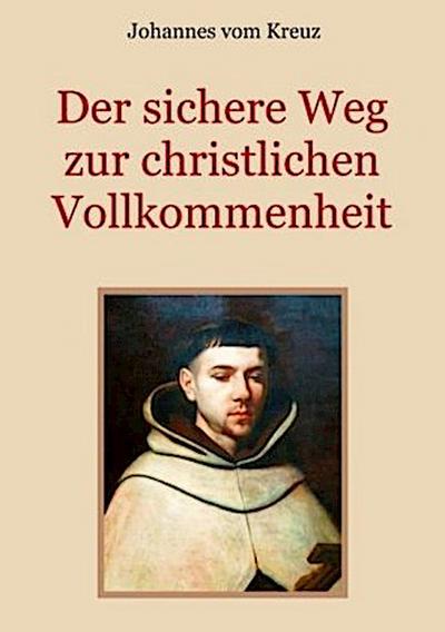 Der sichere Weg zur christlichen Vollkommenheit