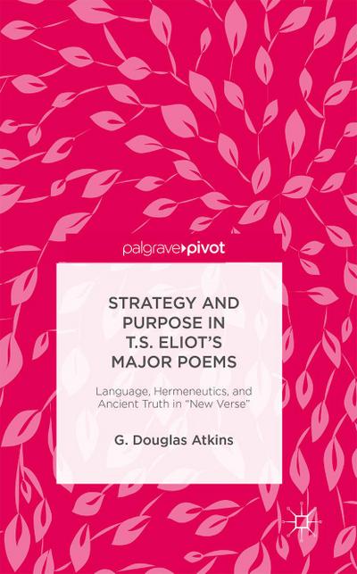 The Representation of Old Truths in T.S. Eliot’s New Verse