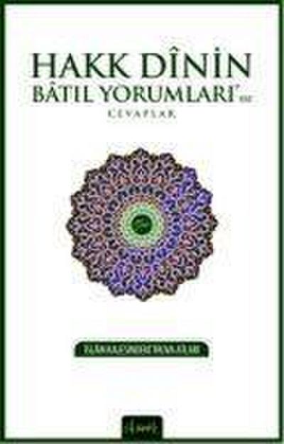 Faruk Mesci, Ö: Hakk Dinin Batil Yorumlarina Cevaplar