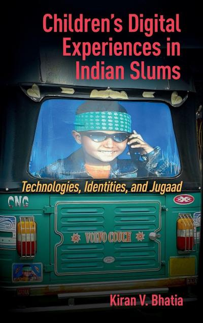 Children’s Digital Experiences in Indian Slums