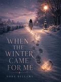When the Winter Came for Me