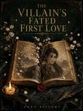 The Villain’s Fated First Love