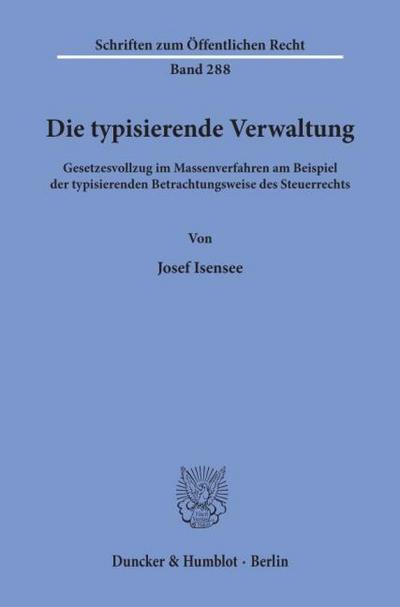 Die typisierende Verwaltung.