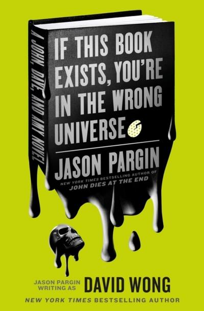 John Dies at the End - If This Book Exists, You’re in the Wrong Universe