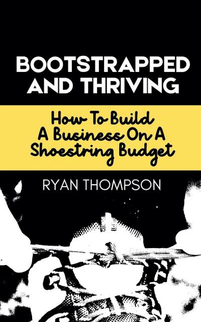Bootstrapped And Thriving