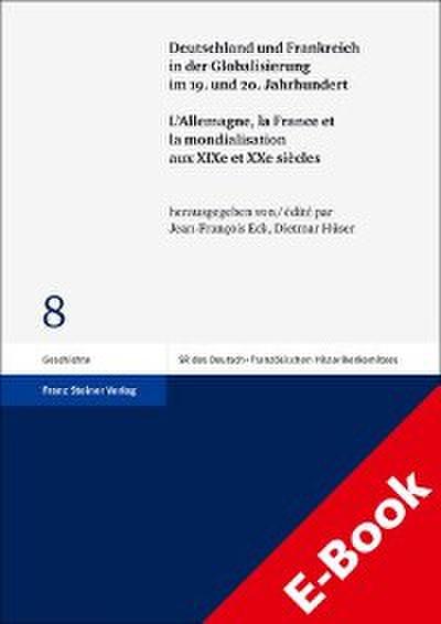 Deutschland und Frankreich in der Globalisierung im 19. und 20. Jahrhundert / L’Allemagne, la France et la mondialisation aux XIXe et XXe siècles