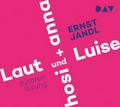 Laut und Luise/hosi + anna