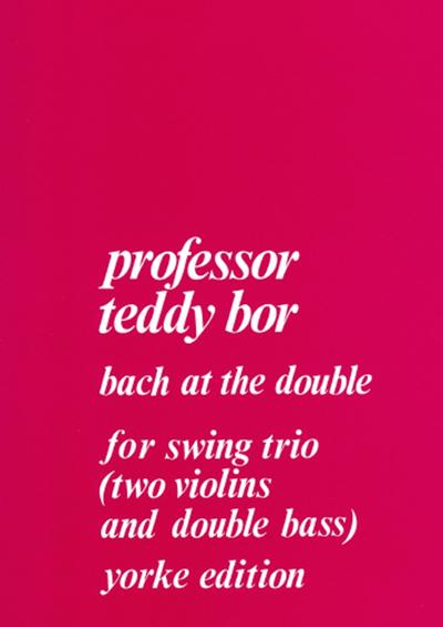 Bach at the doublefor 2 violins and double bass