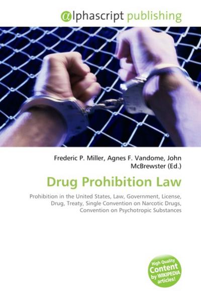 Drug Prohibition Law - Frederic P. Miller