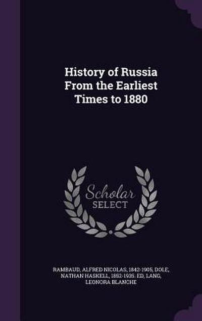 History of Russia From the Earliest Times to 1880