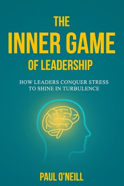 The Inner Game of Leadership