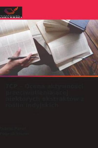 TCP - Ocena aktywno¿ci przeciwutleniaj¿cej niektórych ekstraktów z ro¿lin indyjskich