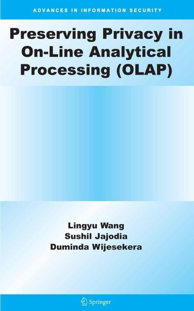 Preserving Privacy in On-Line Analytical Processing (OLAP)