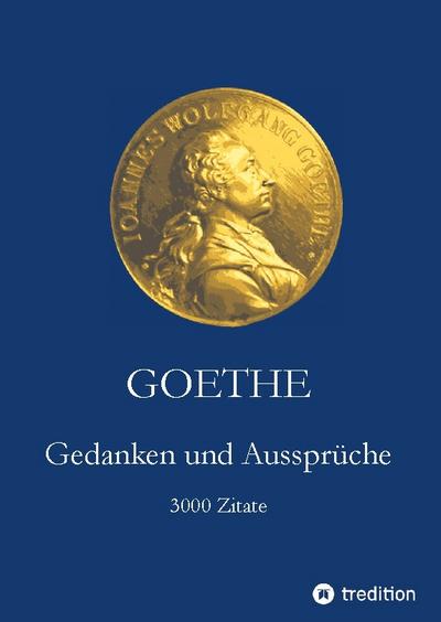 Goethe. Gedanken und Aussprüche