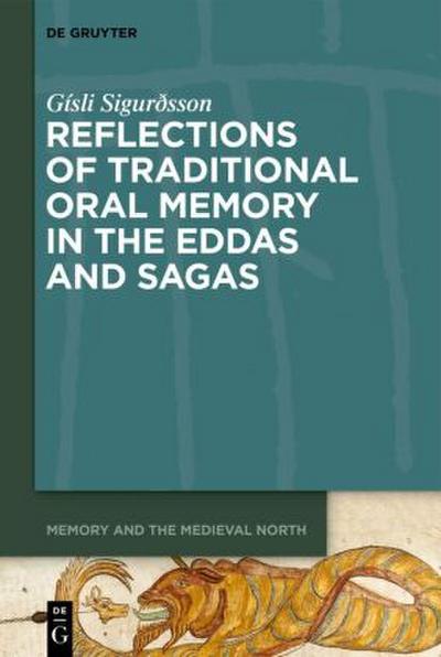 Reflections of Traditional Oral Memory in the Eddas and Sagas