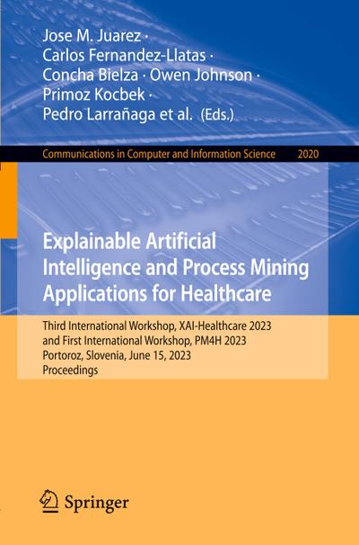 Explainable Artificial Intelligence and Process Mining Applications for Healthcare